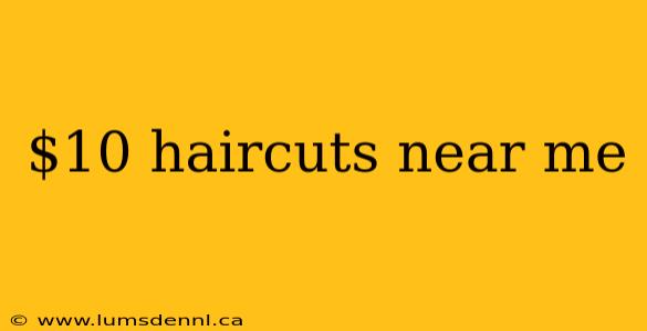 $10 haircuts near me