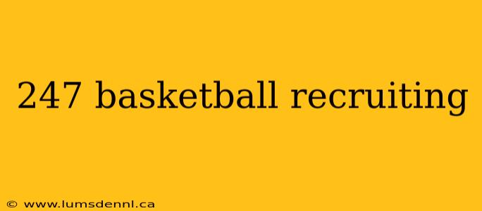 247 basketball recruiting