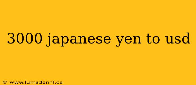3000 japanese yen to usd
