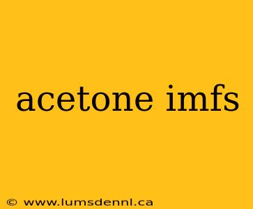 acetone imfs