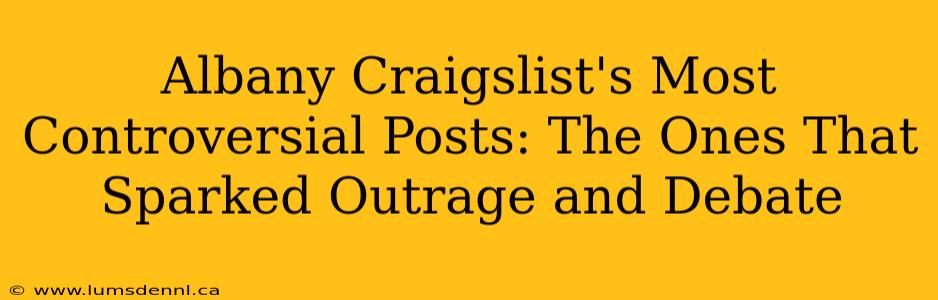 Albany Craigslist's Most Controversial Posts: The Ones That Sparked Outrage and Debate