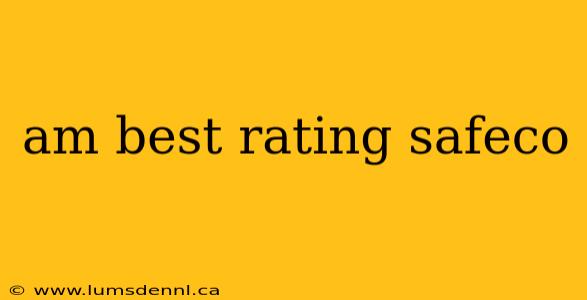 am best rating safeco