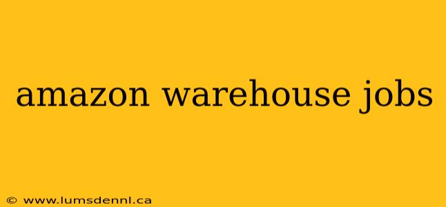 amazon warehouse jobs