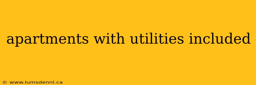 apartments with utilities included