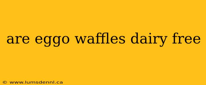 are eggo waffles dairy free