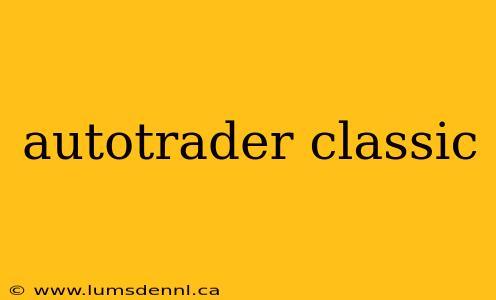 autotrader classic