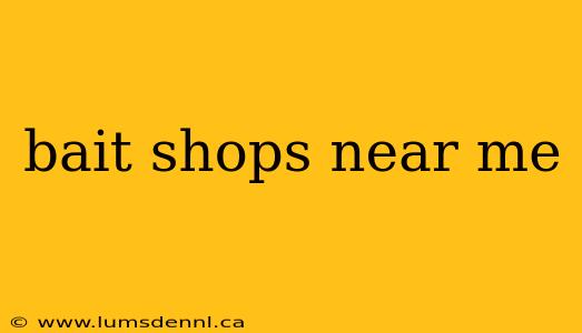 bait shops near me