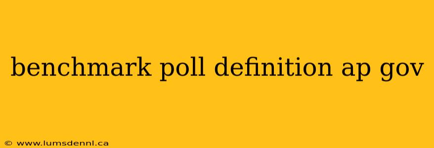 benchmark poll definition ap gov