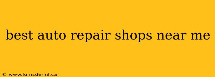 best auto repair shops near me