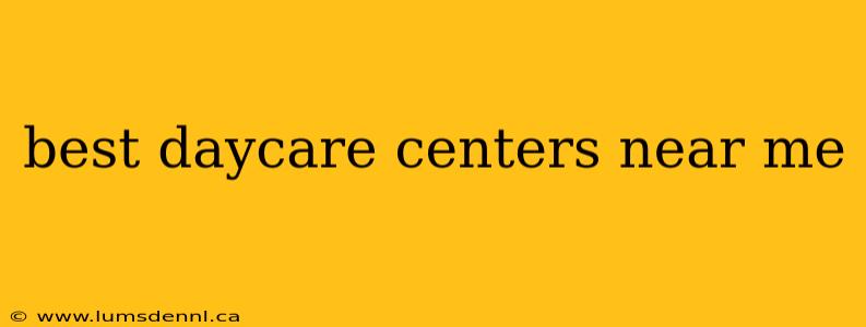 best daycare centers near me