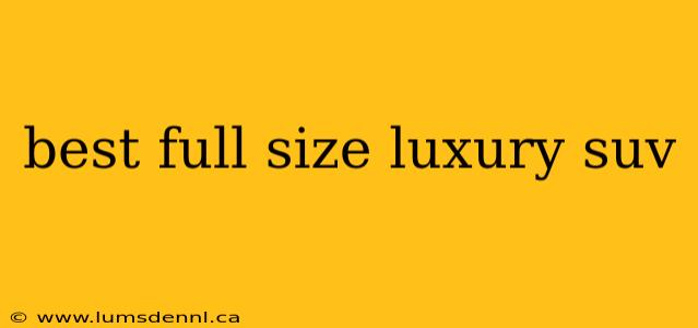 best full size luxury suv