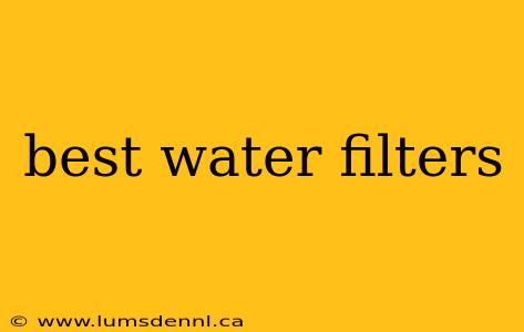 best water filters