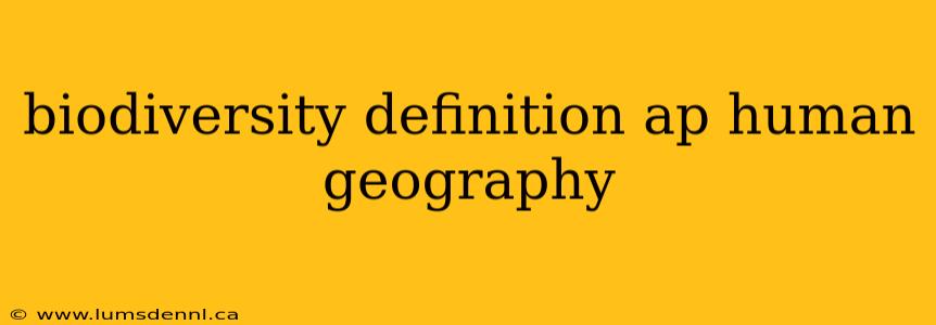 biodiversity definition ap human geography
