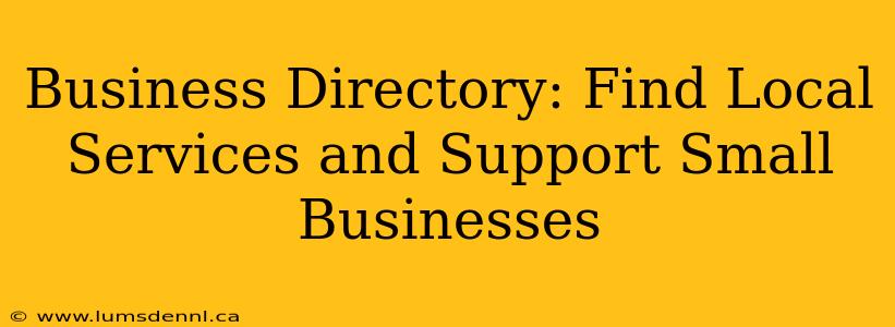 Business Directory: Find Local Services and Support Small Businesses