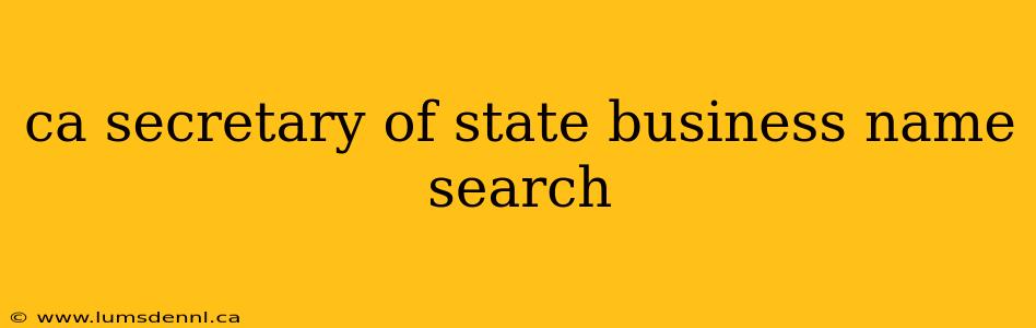 ca secretary of state business name search