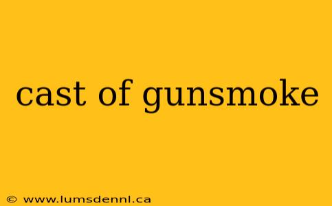 cast of gunsmoke