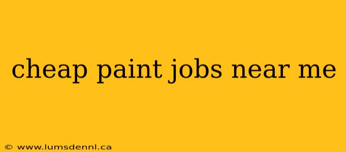 cheap paint jobs near me