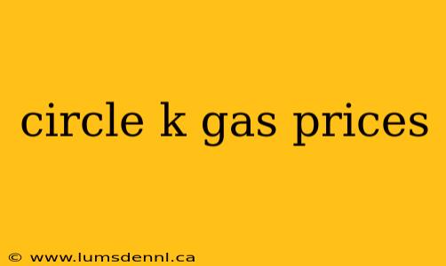 circle k gas prices
