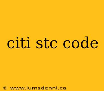 citi stc code