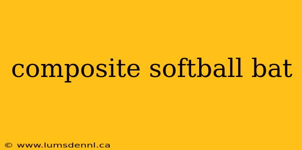 composite softball bat
