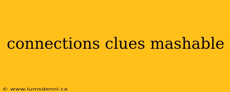 connections clues mashable