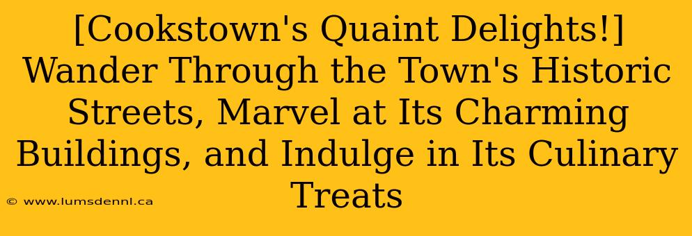[Cookstown's Quaint Delights!] Wander Through the Town's Historic Streets, Marvel at Its Charming Buildings, and Indulge in Its Culinary Treats
