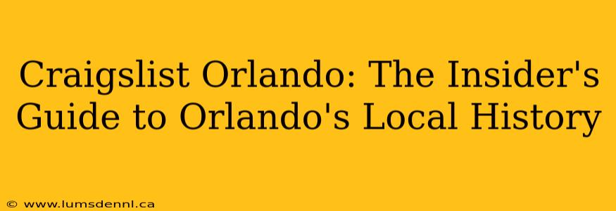 Craigslist Orlando: The Insider's Guide to Orlando's Local History