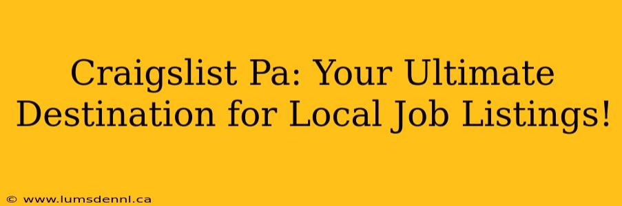 Craigslist Pa: Your Ultimate Destination for Local Job Listings!