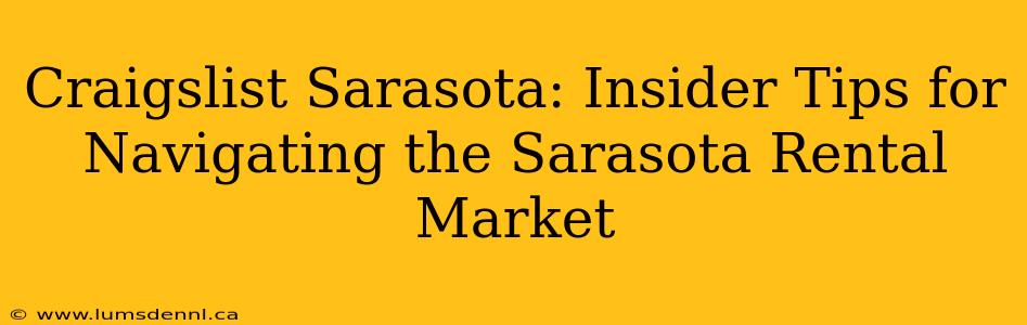 Craigslist Sarasota: Insider Tips for Navigating the Sarasota Rental Market