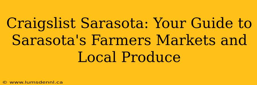 Craigslist Sarasota: Your Guide to Sarasota's Farmers Markets and Local Produce