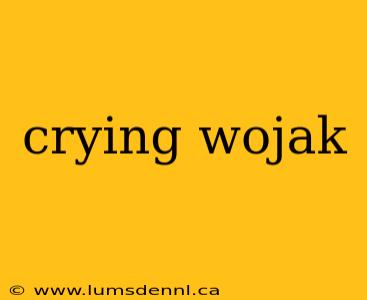 crying wojak