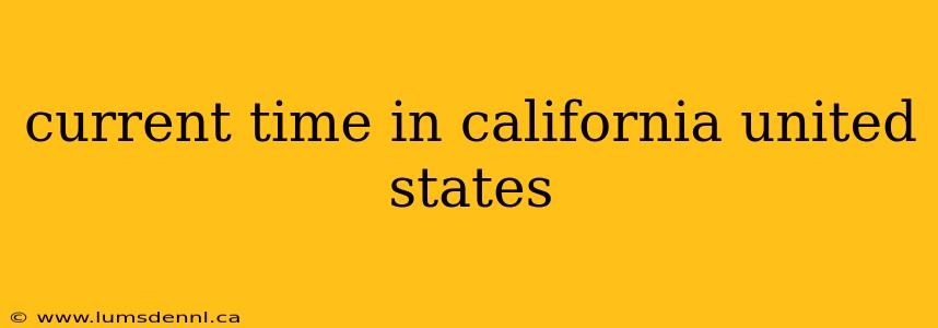 current time in california united states