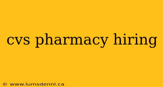 cvs pharmacy hiring