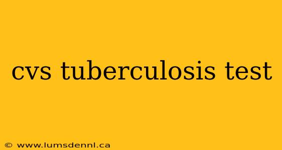 cvs tuberculosis test