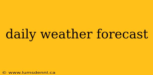 daily weather forecast
