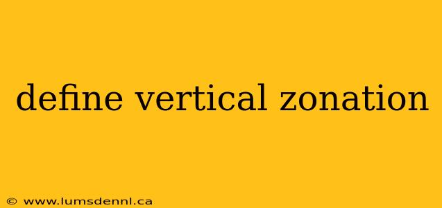define vertical zonation