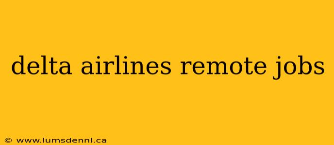 delta airlines remote jobs