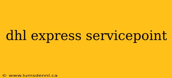 dhl express servicepoint