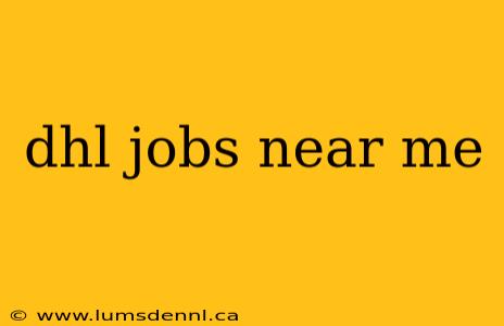 dhl jobs near me
