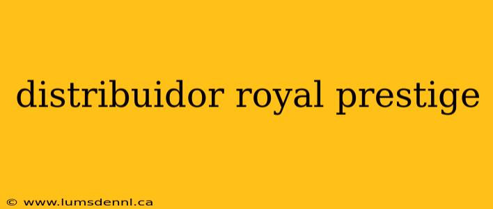 distribuidor royal prestige