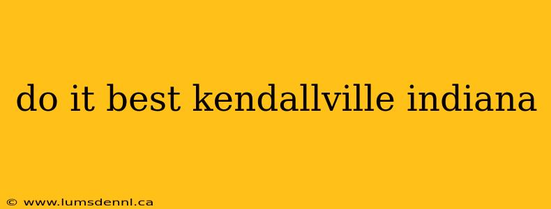 do it best kendallville indiana