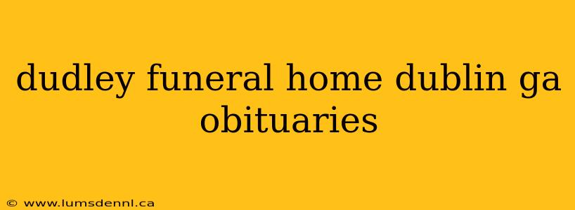 dudley funeral home dublin ga obituaries