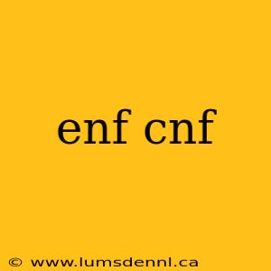 enf cnf