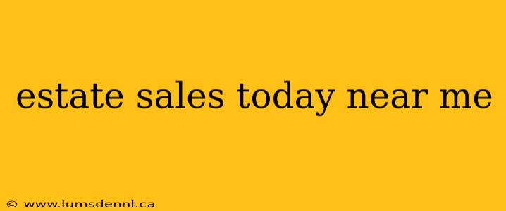 estate sales today near me