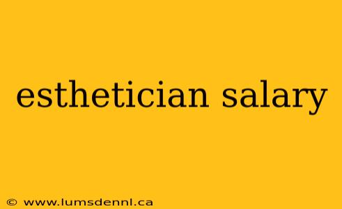 esthetician salary