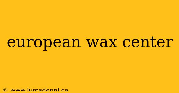 european wax center