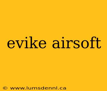evike airsoft