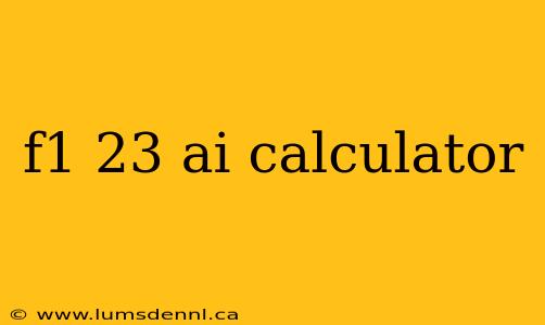 f1 23 ai calculator