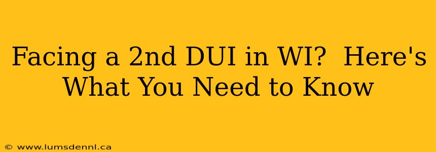 Facing a 2nd DUI in WI?  Here's What You Need to Know