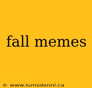 fall memes